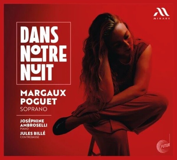 Dans notre nuit: Songs by Berg, Ullmann and Weill | Mirare MIR780