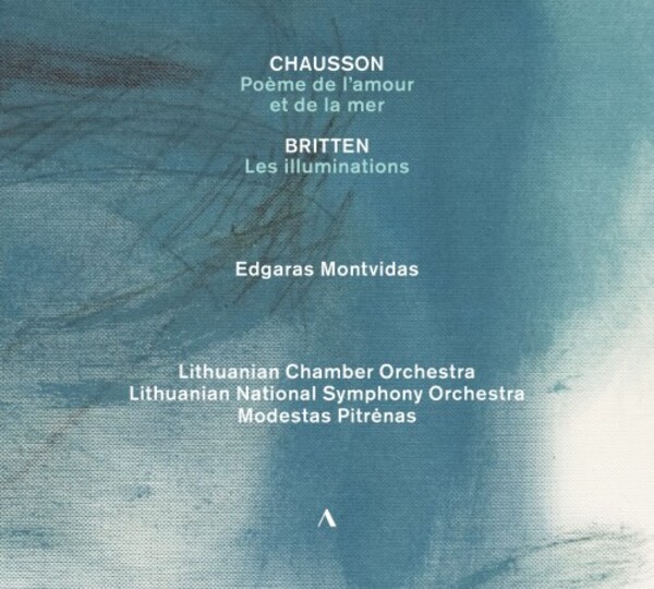 Chausson - Poeme de l�amour et de la mer; Britten - Les Illuminations