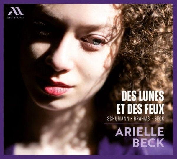 Des Lunes et des feux: Schumann, Brahms, Beck