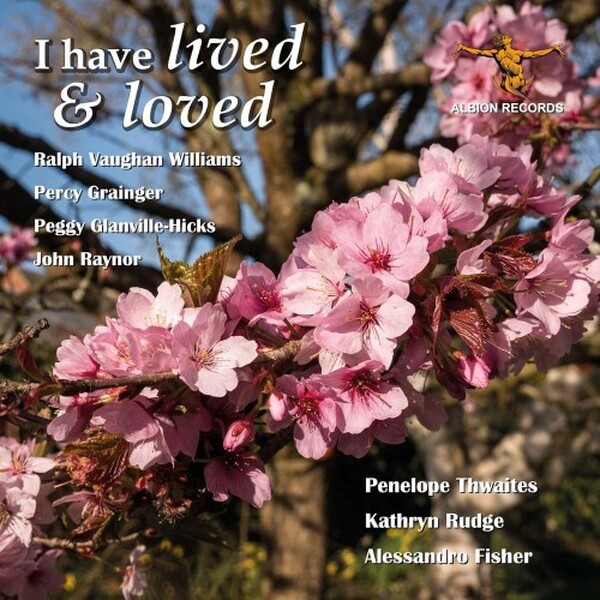 I have Lived & Loved: Vaughan Williams and Friends | Albion Records ALBCD066