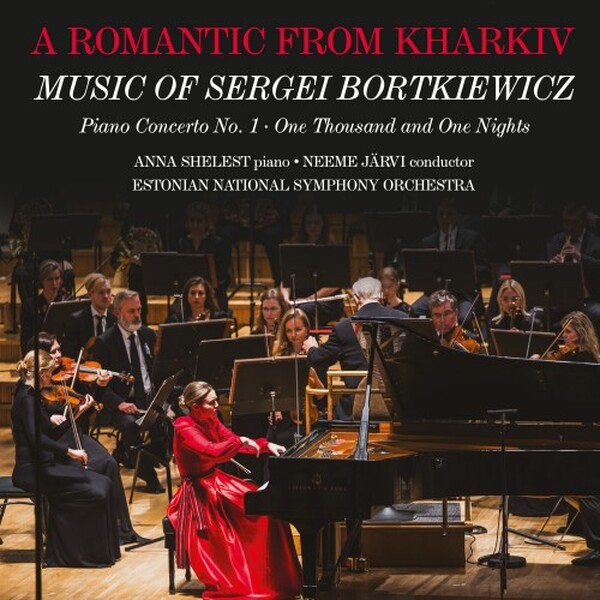 Bortkiewicz - A Romantic from Kharkiv