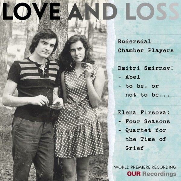 Firsova & Smirnov - Love and Loss: A Life Together in Music | OUR Recordings 8226932