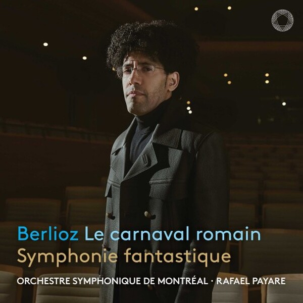 Berlioz - Le Carnaval romain, Symphonie fantastique