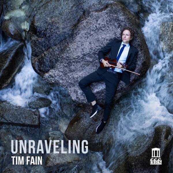 Tim Fain: Unraveling | Delos DE3611