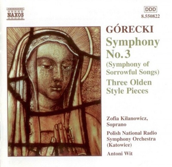 Grecki, Zofia Kilanowicz, Polish National Radio Symphony Orchestra Katowice, Antoni Wit - Symphony No. 3 Symphony Of Sorrowful Songs & Three Olden Style Pieces
