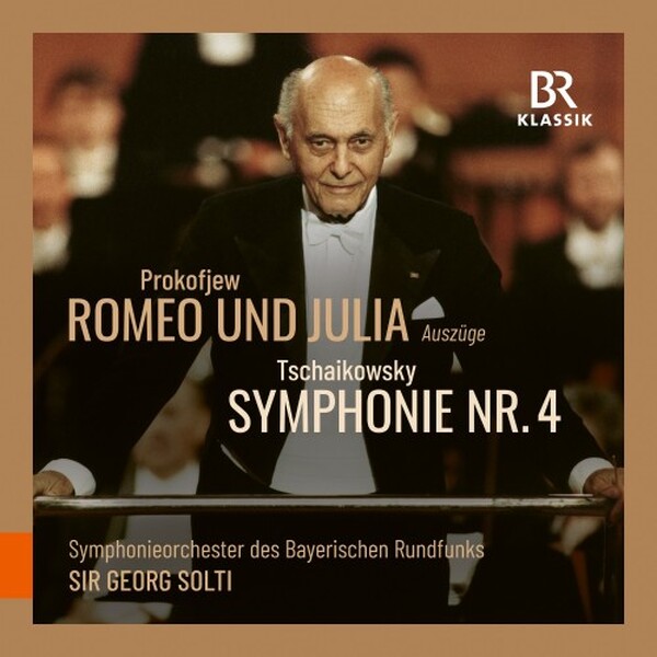 Prokofiev - Romeo and Juliet (excerpts); Tchaikovsky - Symphony no.4
