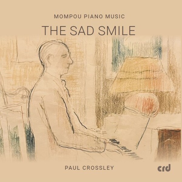 Mompou - The Sad Smile: Piano Music