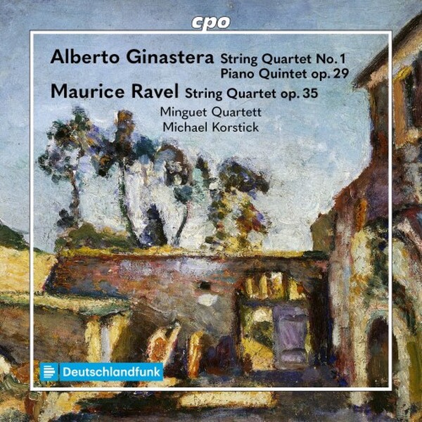 Ginastera - String Quartet no.1, Piano Quintet; Ravel - String Quartet