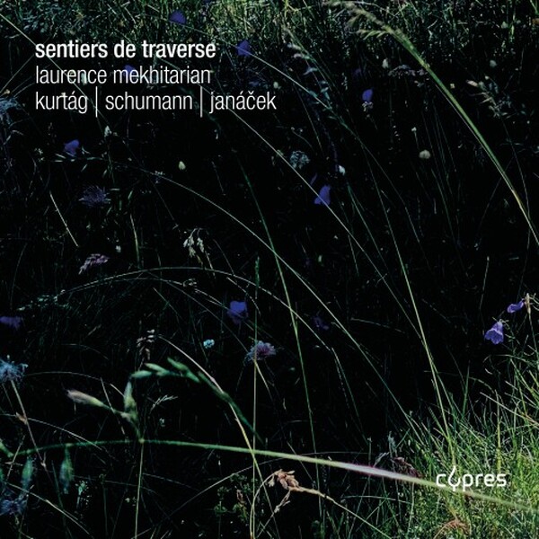 Sentiers de traverse: Kurtag, Schumann, Janacek | Cypres CYP1690