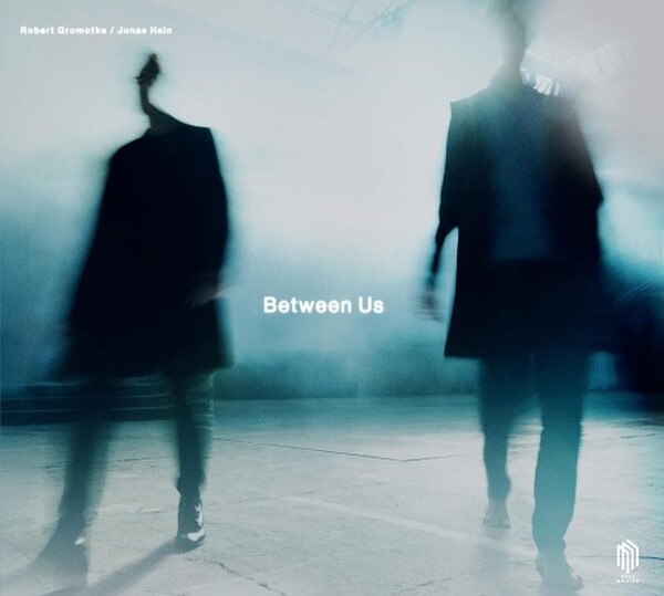 R Gromotka & J Hain: Between Us